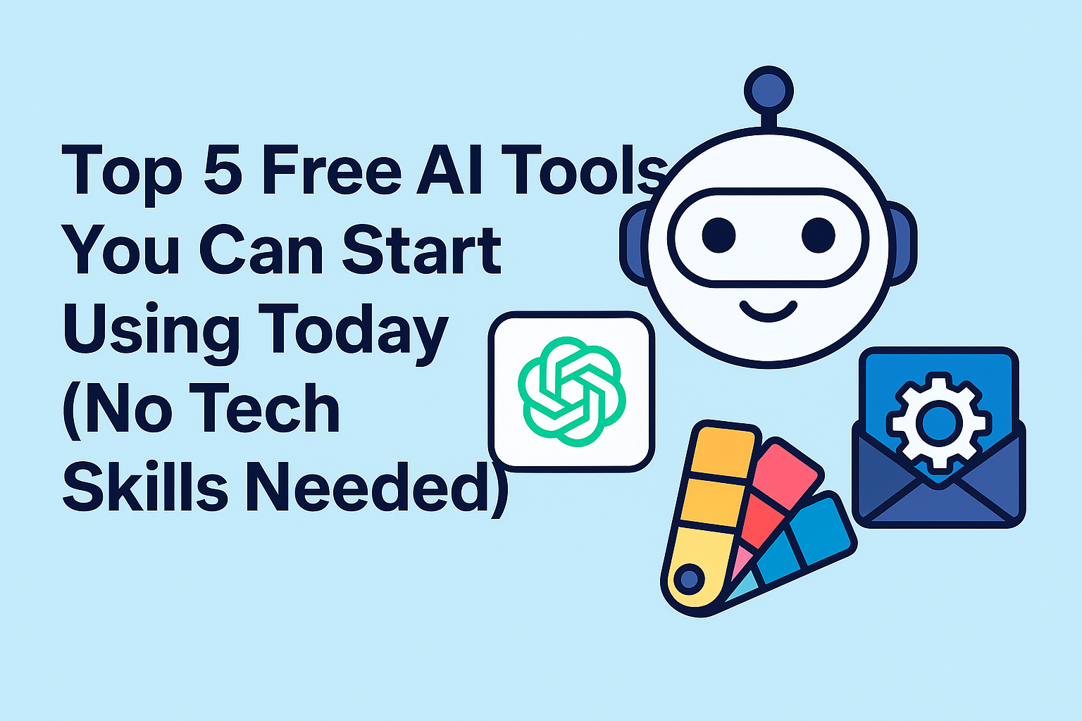 Top 5 Free AI Tools You Can Start Using Today (No Tech Skills Needed)